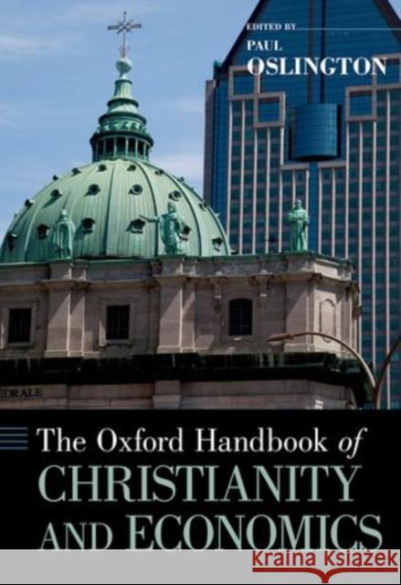 Oxford Handbook of Christianity and Economics Oslington, Paul 9780199729715 Oxford University Press