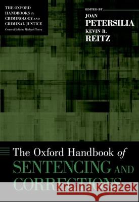 The Oxford Handbook of Sentencing and Corrections Joan Petersilia 9780199730148 Oxford University Press