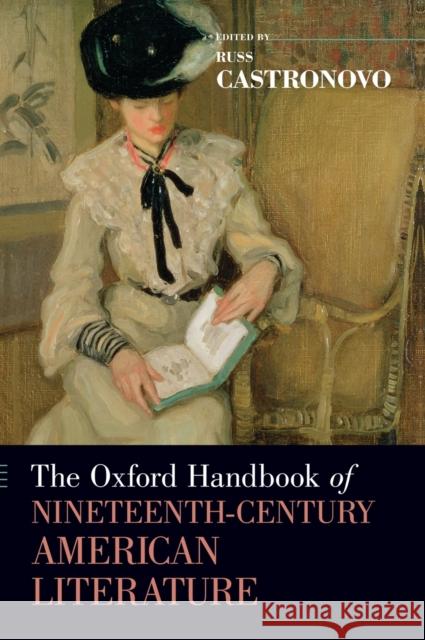 The Oxford Handbook of Nineteenth-Century American Literature Russ Castronovo 9780199730438
