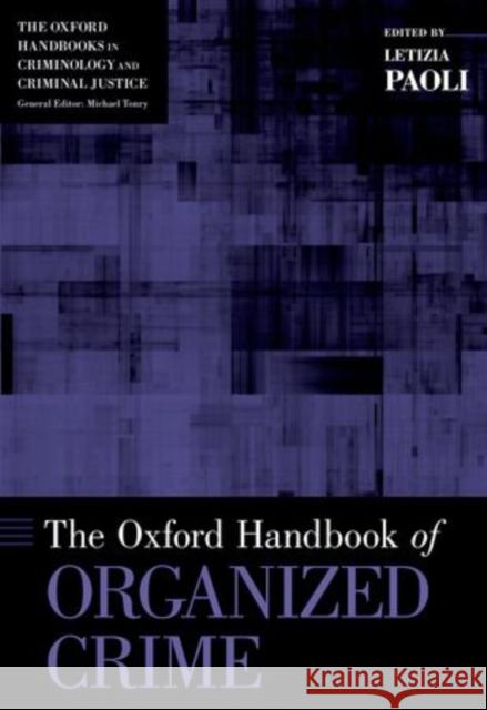 Oxford Handbook of Organized Crime Letizia Paoli 9780199730445 Oxford University Press, USA