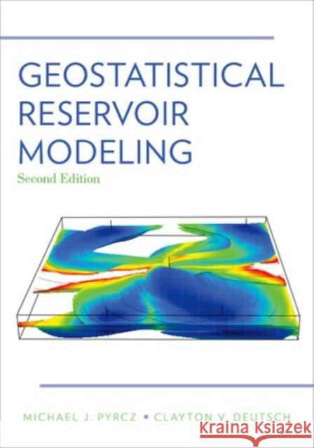 Geostatistical Reservoir Modeling Clayton V. Deutsch Michael J. Pyrcz 9780199731442 Oxford University Press, USA