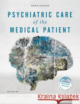 Psychiatric Care of the Medical Patient Barry S. Fogel Donna B. Greenberg 9780199731855