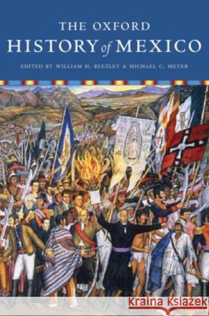 The Oxford History of Mexico Michael C Beezley 9780199731985 0