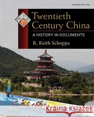 Twentieth Century China: A History in Documents R. Keith Schoppa 9780199732005