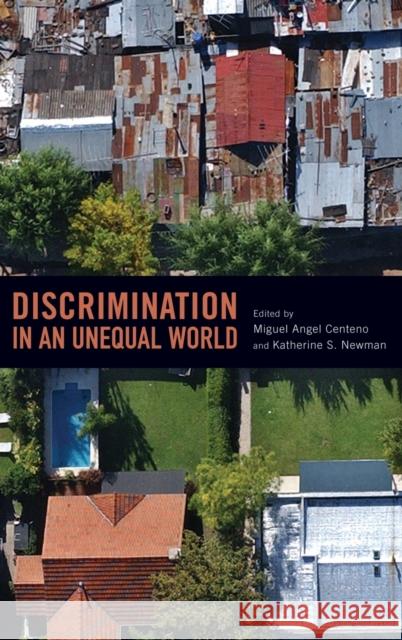 Discrimination in an Unequal World Miguel Angel Centeno Katherine S. Newman 9780199732166 Oxford University Press, USA