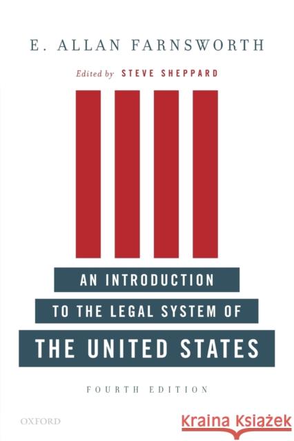 An Introduction to the Legal System of the United States, Fourth Edition E. Allan Farnsworth Steve Sheppard 9780199733101 Oxford University Press, USA