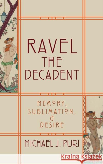 Ravel Decadent Memory Sublim & Desire C Puri 9780199735372