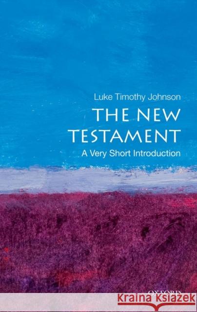 The New Testament: A Very Short Introduction Luke Timothy Johnson 9780199735709 Oxford University Press Inc