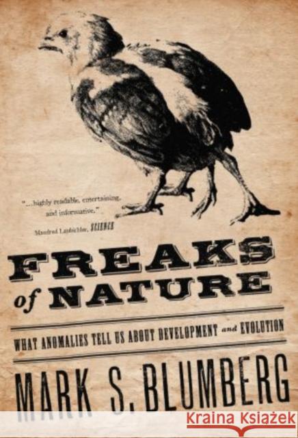 Freaks of Nature: What Anomalies Tell Us about Development and Evolution Blumberg, Mark 9780199736188 Oxford University Press, USA