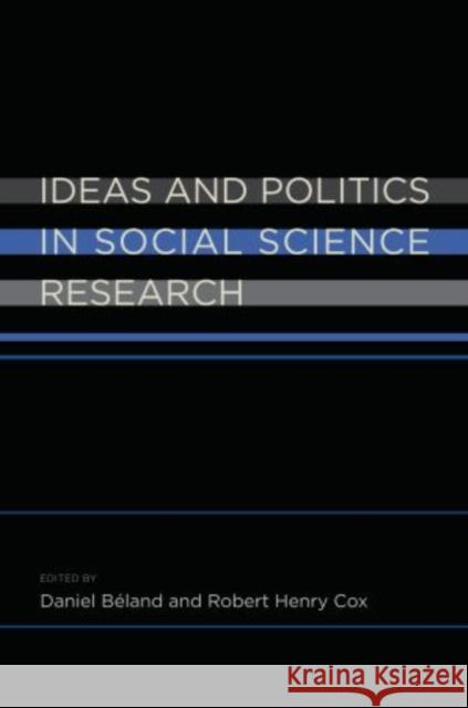Ideas and Politics in Social Science Research Daniel Beland Robert Henry Cox 9780199736874 Oxford University Press, USA