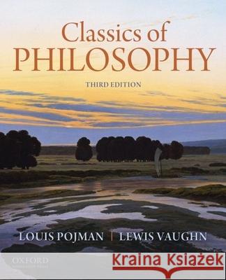 Classics of Philosophy Louis P. Pojman Lewis Vaughn 9780199737291