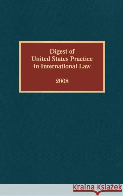 Digest of United States Practice in International Law, 2008 Inc Oxfor 9780199738557 Oxford University Press