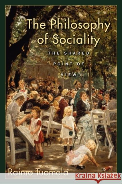 The Philosophy of Sociality: The Shared Point of View Tuomela, Raimo 9780199739066