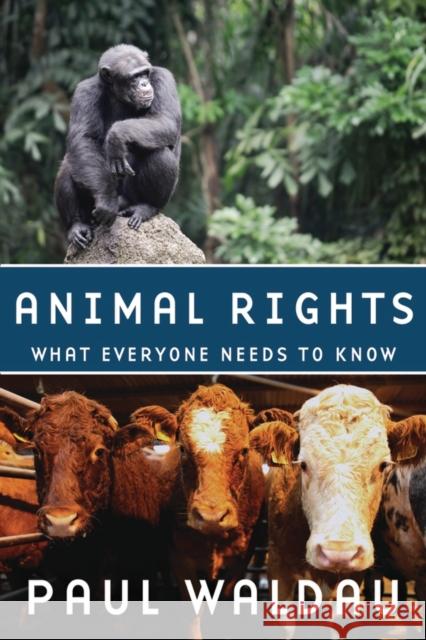 Animal Rights: What Everyone Needs to Know(r) Waldau, Paul 9780199739967