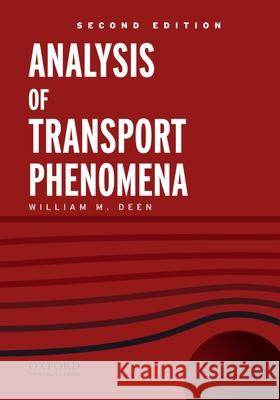 Analysis of Transport Phenomena Second Edition Deen, William M. 9780199740284 Oxford University Press, USA