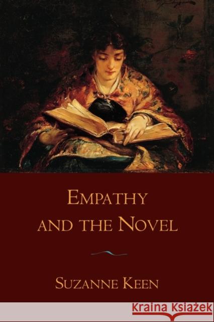 Empathy and the Novel Suzanne Keen 9780199740499 Oxford University Press, USA