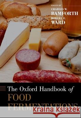 Oxford Handbook of Food Fermentations Bamforth, Charles W. 9780199742707