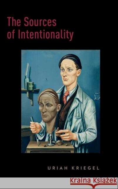 The Sources of Intentionality Uriah Kriegel 9780199742974 Oxford University Press, USA