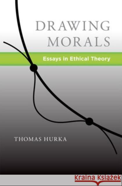 Drawing Morals: Essays in Ethical Theory Hurka, Thomas 9780199743094 Oxford University Press, USA