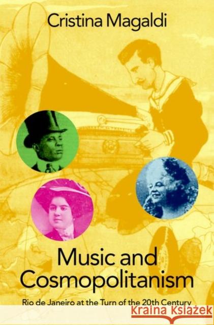 Music and Cosmopolitanism: Rio de Janeiro at the Turn of the 20th Century  9780199744770 Oxford University Press Inc