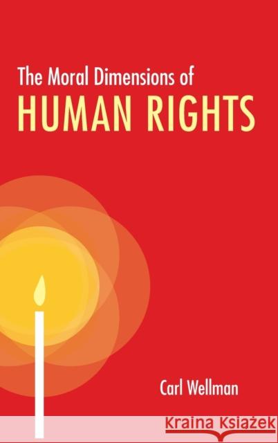 The Moral Dimensions of Human Rights Carl Wellman 9780199744787 Oxford University Press, USA