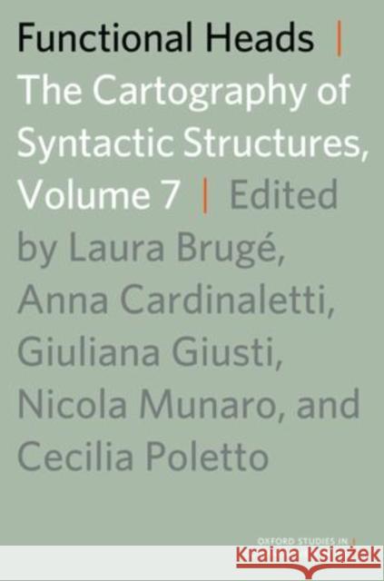 Functional Heads, Volume 7 Bruge 9780199746736 Oxford University Press, USA