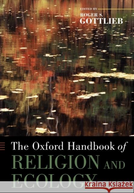 The Oxford Handbook of Religion and Ecology Roger S Gottlieb 9780199747627