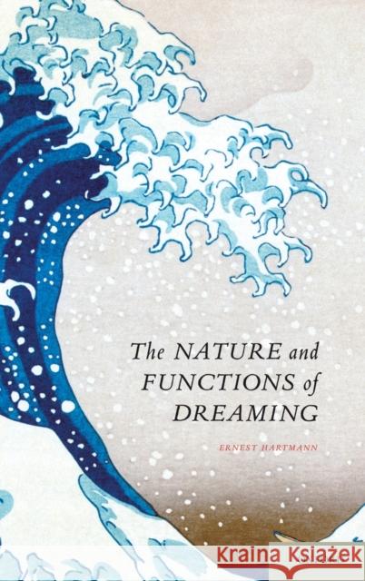The Nature and Functions of Dreaming  9780199751778 Oxford University Press Inc