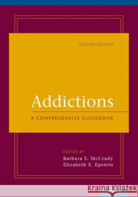 Addictions: A Comprehensive Guidebook McCrady, Barbara S. 9780199753666 Oxford University Press