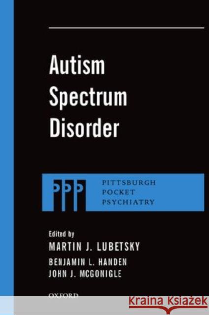 Autism Spectrum Disorder Martin J Lubetsky 9780199753857 0