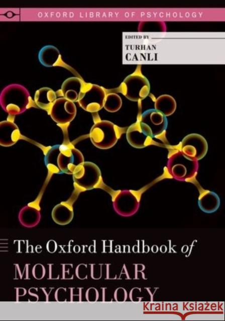 The Oxford Handbook of Molecular Psychology Turhan Canli 9780199753888