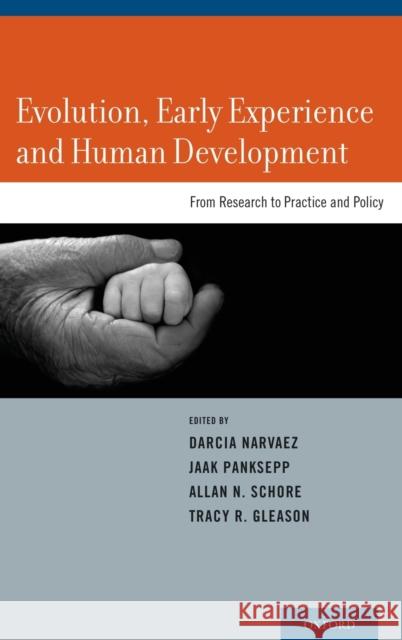 Evolution, Early Experience and Human Development: From Research to Practice and Policy Narvaez, Darcia 9780199755059