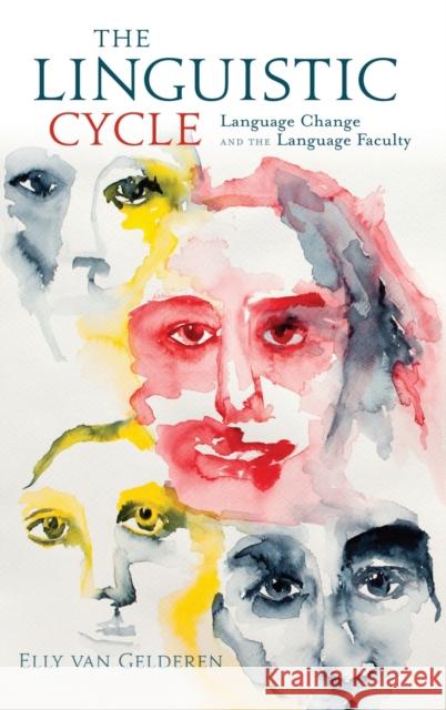 The Linguistic Cycle Van Gelderen, Elly 9780199756056