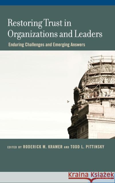 Restoring Trust in Organizations and Leaders Kramer, Roderick M. 9780199756087