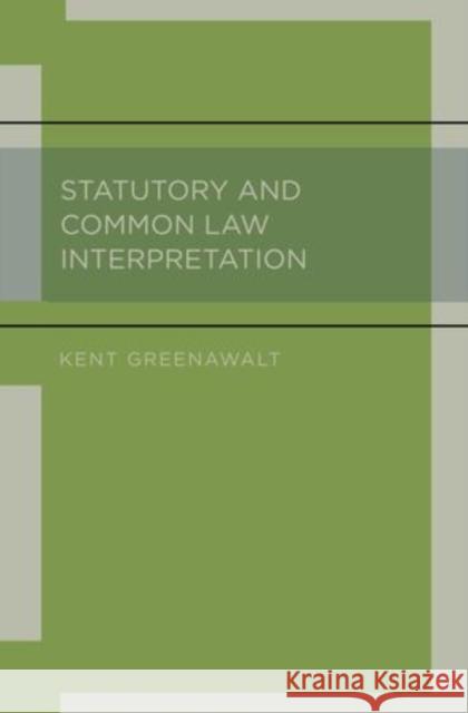 Statutory and Common Law Interpretation Kent Greenawalt   9780199756148