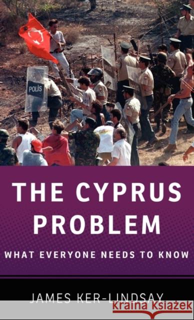 The Cyprus Problem: What Everyone Needs to Know(r) Ker-Lindsay, James 9780199757169