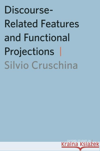 Discourse-Related Features and Functional Projections Silvio Cruschina 9780199759606