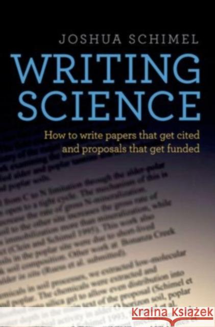 Writing Science: How to Write Papers That Get Cited and Proposals That Get Funded Joshua (Professor, Professor, University of California, Santa Barbara) Schimel 9780199760244