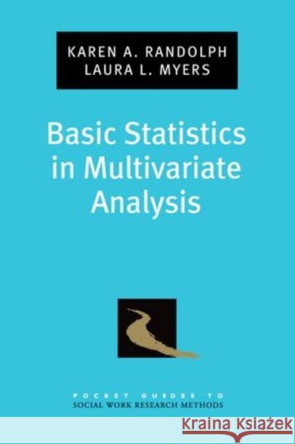 Basic Statistics in Multivariate Analysis Karen A. Randolph 9780199764044 Oxford University Press