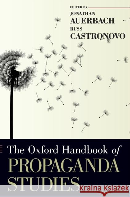 The Oxford Handbook of Propaganda Studies Jonathan Auerbach 9780199764419 Oxford University Press