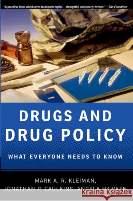 Drugs and Drug Policy: What Everyone Needs to Know(r) Kleiman, Mark A. R. 9780199764518