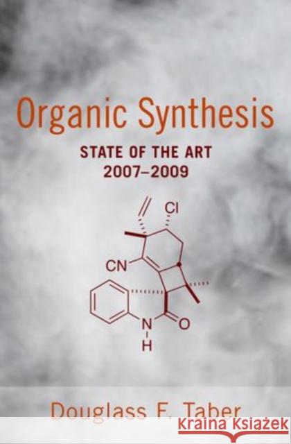 Organic Synthesis: State of the Art 2007-2009 Taber, Douglass 9780199764549 Oxford University Press, USA