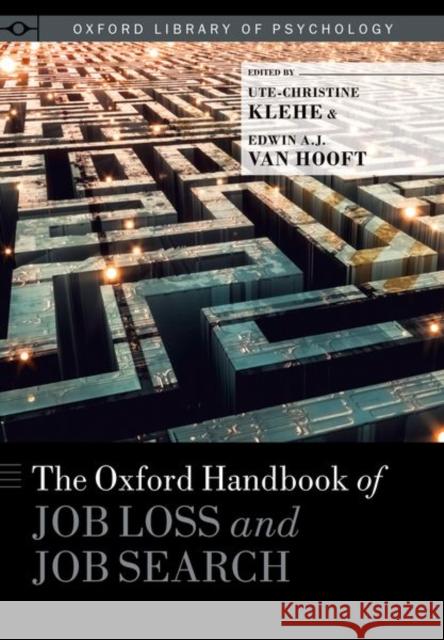 The Oxford Handbook of Job Loss and Job Search Ute-Christine Klehe Edwin Va 9780199764921 Oxford University Press, USA