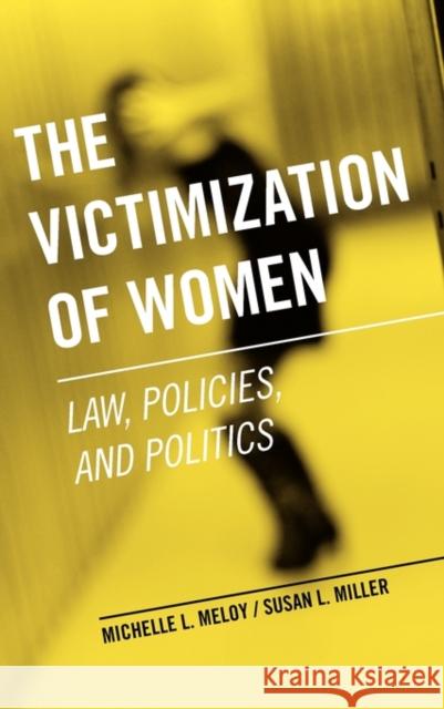 The Victimization of Women: Law, Policies, and Politics Meloy, Michelle L. 9780199765102 Oxford University Press