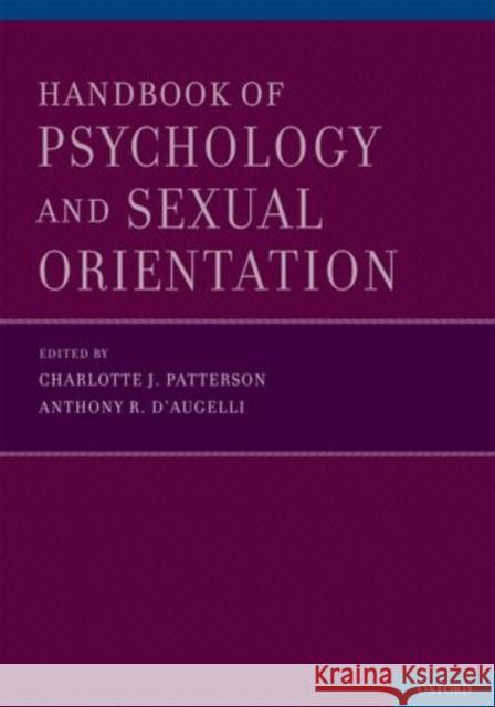 Handbook of Psychology and Sexual Orientation Charlotte J. Patterson Anthony R. D'Augelli 9780199765218