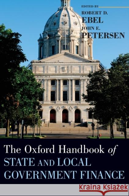 Oxford Handbook of State and Local Government Finance Ebel, Robert D. 9780199765362