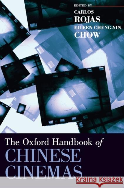 Oxford Handbook of Chinese Cinemas Rojas, Carlos 9780199765607