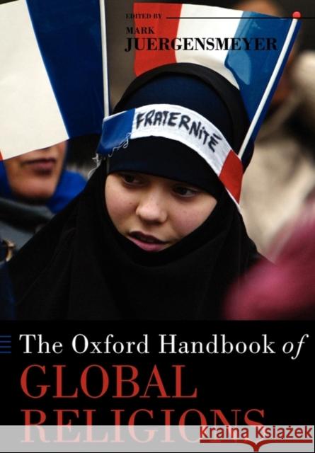 The Oxford Handbook of Global Religions Mark Juergensmeyer 9780199767649 Oxford University Press, USA