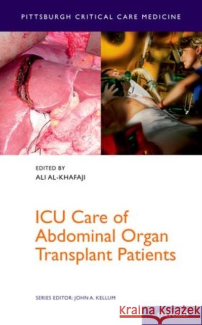 ICU Care of Abdominal Organ Transplant Patients Ali Al-Khafaji 9780199768899 Oxford University Press, USA