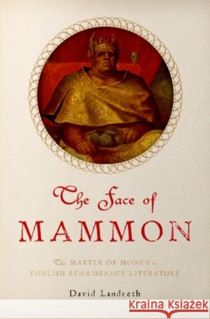 The Face of Mammon Landreth 9780199773299 Oxford University Press, USA